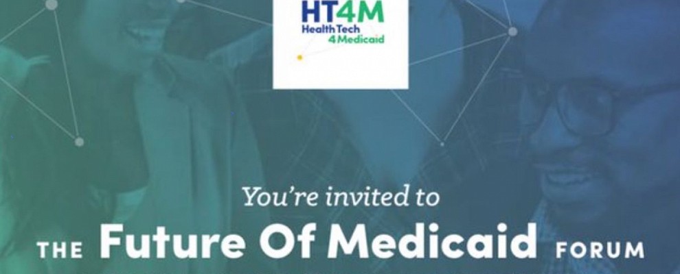 The Future of Medicaid Starts Now - 10 Top Insights from the HT4M Innovation Forum