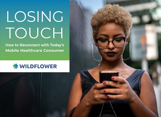Losing Touch: How Can You Reconnect with Today’s Mobile Healthcare Consumer?