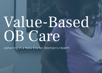 Value-Based OB Care - A Comprehensive Resource